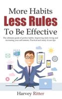 More Habits Less Rules, To Be Effective