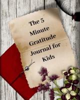 The 5 Minute Gratitude Journal for Kids