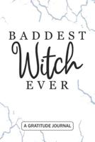 Baddest Witch Ever - A Gratitude Journal