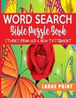 Word Search Bible Puzzle Book Stories From Old & New Testament Large Print