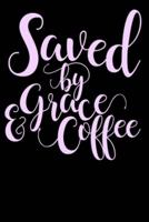 Saved by Grace & Coffee