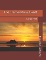 The Tremendous Event