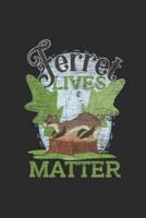 Ferret Lives Matter