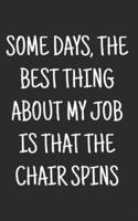 Some Days, the Best Thing About My Job Is That the Chair Spins
