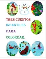 Tres Cuentos Infantiles Para Colorear