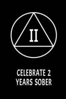 Celebrate 2 Years Sober