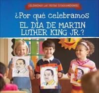 ´Por Que Celebramos El Dõa De Martin Luther King Jr.? (Why Do We Celebrate Martin Luther King Jr. Day?)
