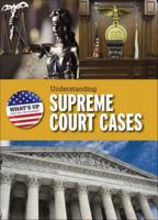 Understanding Supreme Court Cases
