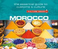 Morocco - Culture Smart!: The Essential Guide to Customs & Culture