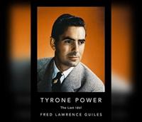 Tyrone Power: The Last Idol