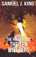 The Final Blade 2 The Ten Wielders
