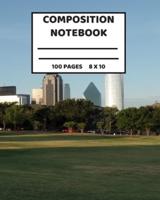 Composition Notebook 100 Pages 8 X 10