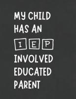 My Child Has An IEP Involved Educated Parent