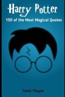 150 of the Most Magical Harry Potter Quotes