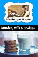 Murder, Milk & Cookies: Katie Wynmore Cozy Mystery Series Vol. 2