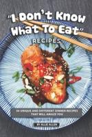 "I Don't Know What to Eat" Recipes
