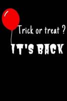 Trick or Treat ? It'back