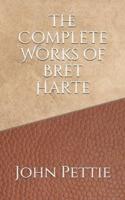 The Complete Works of Bret Harte