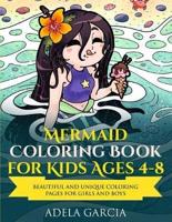 Mermaid Coloring Book For Kids Ages 4-8: Beautiful and Unique Coloring Pages for Girls and Boys