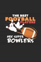 The Best Football Players Are Super Bowlers