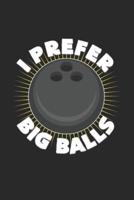 I Prefer Big Balls