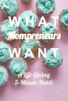 What Mompreneurs Want