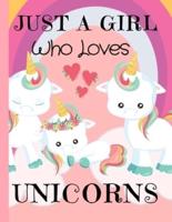 Just A Girl Who Loves Unicorns