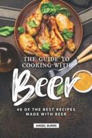 The Guide to Cooking With Beer