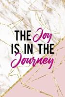The Joy Is In The Journey