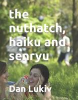 the nuthatch, haiku and senryu