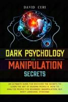 DARK PSYCHOLOGY and MANIPULATION SECRETS