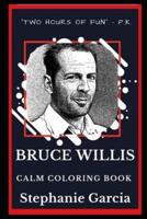 Bruce Willis Calm Coloring Book