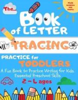 The Book of Letter Tracing Practice for Toddlers