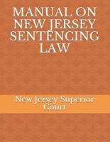 Manual on New Jersey Sentencing Law