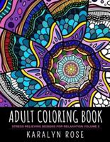 Adult Coloring Book: Stress Relieving Designs for Relaxation Volume 3