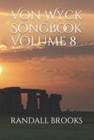 Von Wyck Songbook Volume 8