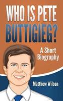 Who Is Pete Buttigieg?