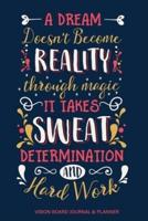 A Dream Doesn't Becomes Reality Through Magic It Takes Sweat Determination & Hard Work
