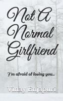 Not A Normal Girlfriend
