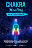 Chakra Healing for Beginners