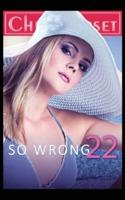 So Wrong 22