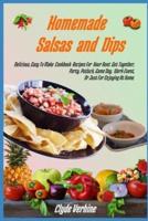 Homemade Salsas and Dips