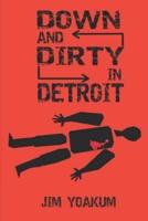 Down and Dirty in Detroit