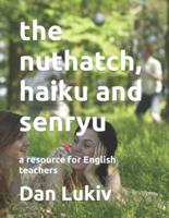 the nuthatch, haiku and senryu: a resource for English teachers
