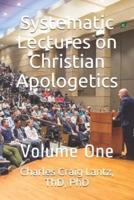 Systematic Lectures on Christian Apologetics