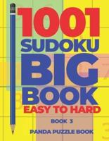 1001 Sudoku Big Book Easy To Hard - Book 3:  Brain Games for Adults -  Logic Games For Adults