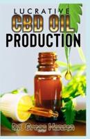 Lucrative CBD Oil Production