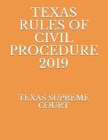 Texas Rules of Civil Procedure 2019
