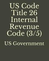 US Code Title 26 Internal Revenue Code (3/5)