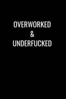 Overworked & Underfucked